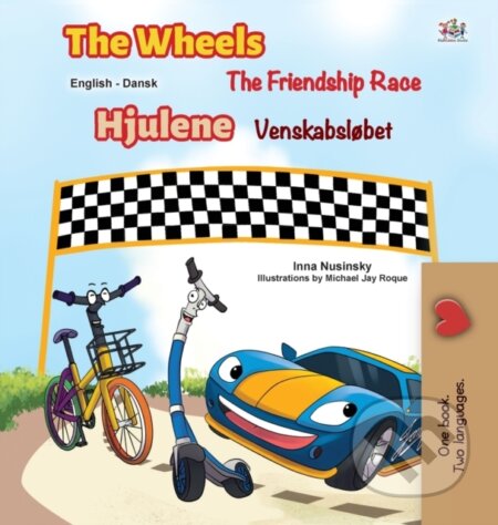 Kniha: The Wheels -The Friendship Race (English Danish Bilingual Book for Kids) (Inna Nusinsky a Kidkiddos Books). Kidkiddos, 2020 Kniha: The Wheels -The Friendship Race (English Danish Bilingual Book for Kids) (Inna Nusinsky a Kidkiddos Books). Kidkiddos, 2020