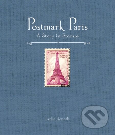 Kniha: Postmark Paris (Leslie Jonath). , 2020 Kniha: Postmark Paris (Leslie Jonath). , 2020