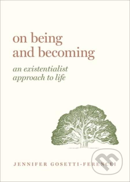Kniha: On Being and Becoming (Jennifer Anna Gosetti-Ferencei). Oxford University Press, 2020 Kniha: On Being and Becoming (Jennifer Anna Gosetti-Ferencei). Oxford University Press, 2020