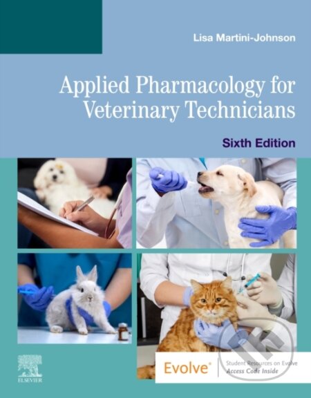 Kniha: Applied Pharmacology for Veterinary Technicians (Lisa, DVM a CVT Martini-Johnson). Saunders, 2020 Kniha: Applied Pharmacology for Veterinary Technicians (Lisa, DVM a CVT Martini-Johnson). Saunders, 2020