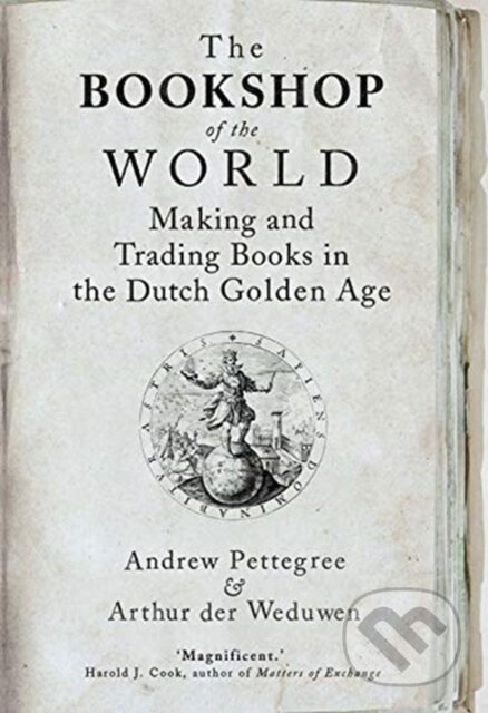 Kniha: The Bookshop of the World (Andrew Pettegree a Arthur der Weduwen). Yale University Press, 2020 Kniha: The Bookshop of the World (Andrew Pettegree a Arthur der Weduwen). Yale University Press, 2020