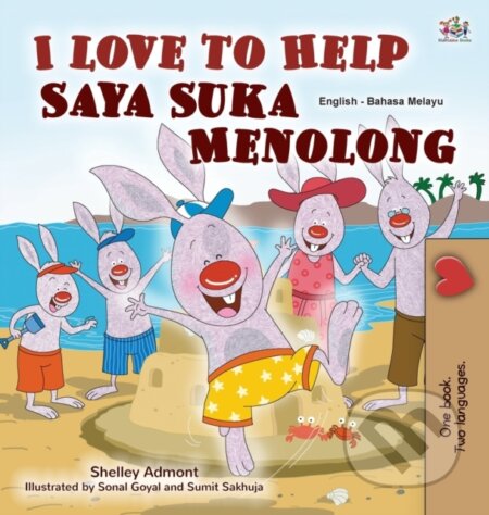 Kniha: I Love to Help (English Malay Bilingual Book for Kids) (Kidkiddos Books a Shelley Admont). Kidkiddos, 2020 Kniha: I Love to Help (English Malay Bilingual Book for Kids) (Kidkiddos Books a Shelley Admont). Kidkiddos, 2020