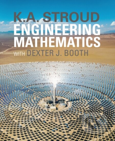 Kniha: Engineering Mathematics (Dexter J. Booth a K.A. Stroud). Bloomsbury, 2020 Kniha: Engineering Mathematics (Dexter J. Booth a K.A. Stroud). Bloomsbury, 2020