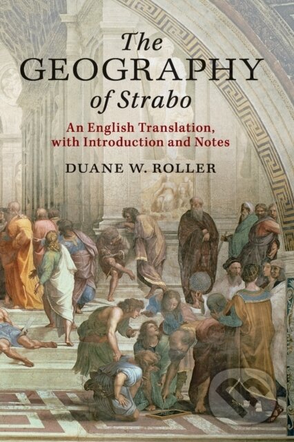 Kniha: The Geography of Strabo (Duane W. Roller). Cambridge University Press, 2020 Kniha: The Geography of Strabo (Duane W. Roller). Cambridge University Press, 2020