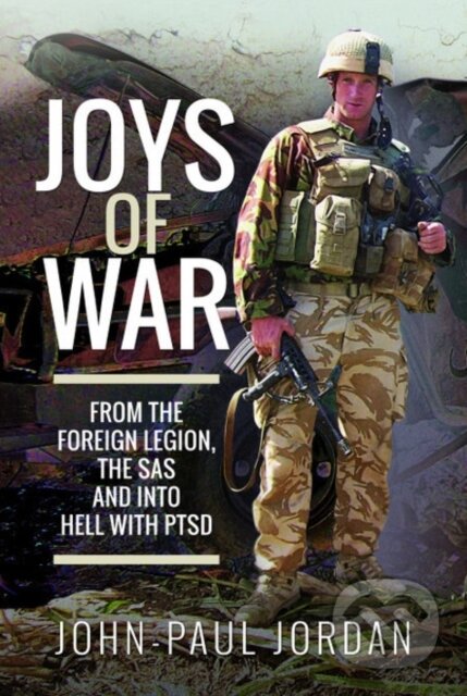 Kniha: Joys of War (John Paul Jordan). Pen and Sword, 2020 Kniha: Joys of War (John Paul Jordan). Pen and Sword, 2020