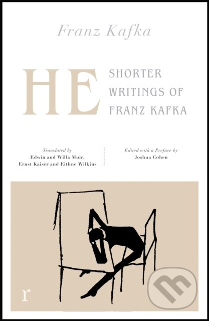 Kniha: He: Shorter Writings of Franz Kafka (riverrun editions) (Franz Kafka). Riverrun, 2020 Kniha: He: Shorter Writings of Franz Kafka (riverrun editions) (Franz Kafka). Riverrun, 2020