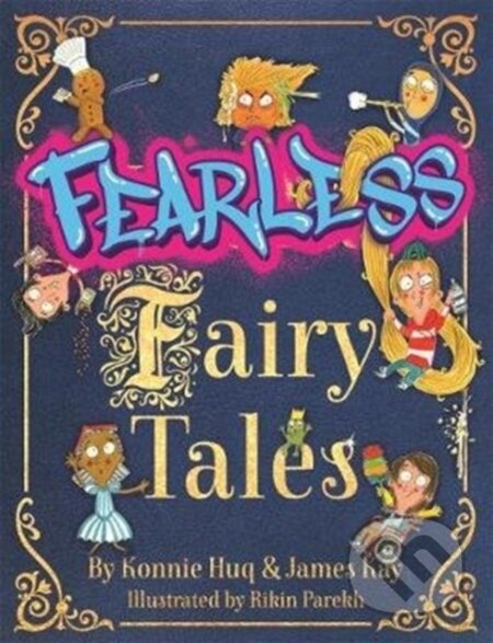 Kniha: Fearless Fairy Tales (James Kay a Konnie Huq). Piccadilly, 2020 Kniha: Fearless Fairy Tales (James Kay a Konnie Huq). Piccadilly, 2020