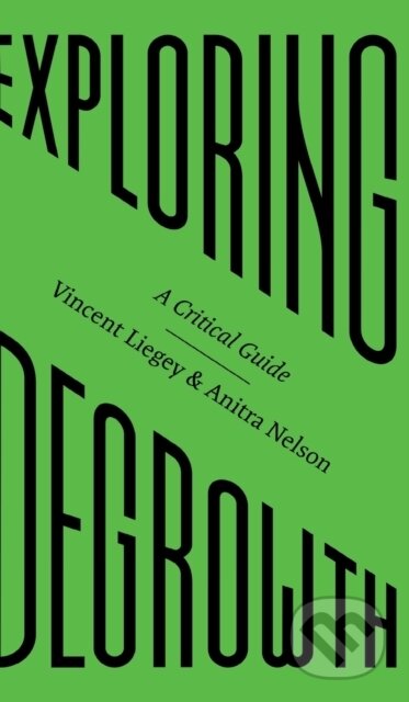 Kniha: Exploring Degrowth (Anitra Nelson a Vincent Liegey). Pluto Press, 2020 Kniha: Exploring Degrowth (Anitra Nelson a Vincent Liegey). Pluto Press, 2020