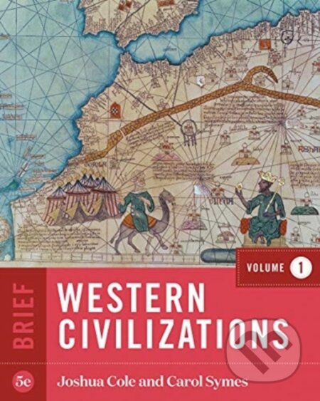 Kniha: Western Civilizations (Carol Symes a Joshua Cole). WW Norton & Co, 2020 Kniha: Western Civilizations (Carol Symes a Joshua Cole). WW Norton & Co, 2020