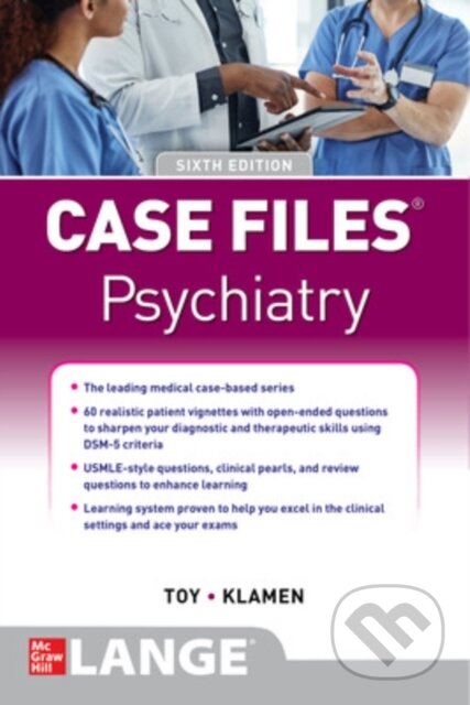 Kniha: Case Files Psychiatry, Sixth Edition (Debra Klamen a Eugene Toy). McGraw-Hill, 2020 Kniha: Case Files Psychiatry, Sixth Edition (Debra Klamen a Eugene Toy). McGraw-Hill, 2020
