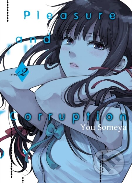 Kniha: Pleasure & Corruption, Volume 2 (You Someya). Denpa Books, 2020 Kniha: Pleasure & Corruption, Volume 2 (You Someya). Denpa Books, 2020