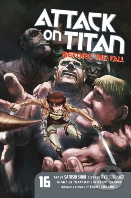 Kniha: Attack On Titan: Before The Fall 16 (Ryo Suzukaze a Satoshi Shiki). Kodansha Comics, 2019 Kniha: Attack On Titan: Before The Fall 16 (Ryo Suzukaze a Satoshi Shiki). Kodansha Comics, 2019