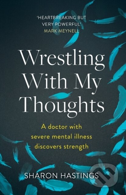 Kniha: Wrestling With My Thoughts (Sharon Hastings). Inter-Varsity, 2020 Kniha: Wrestling With My Thoughts (Sharon Hastings). Inter-Varsity, 2020