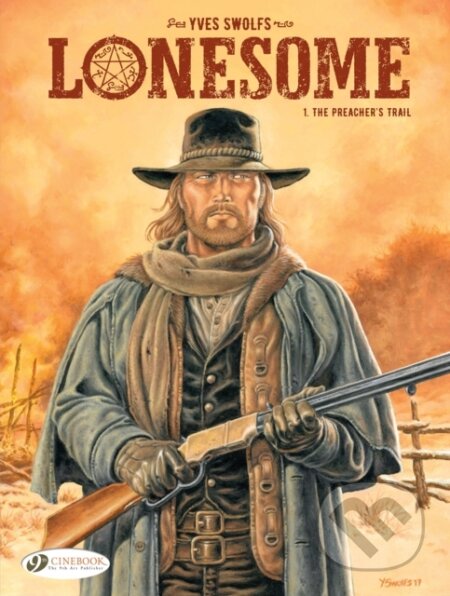 Kniha: Lonesome Vol. 1: The Preacher's Trail (Yves Swolfs). Cinebook Ltd, 2021 Kniha: Lonesome Vol. 1: The Preacher's Trail (Yves Swolfs). Cinebook Ltd, 2021