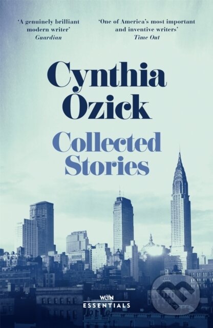 Kniha: Collected Stories (Cynthia Ozick). Weidenfeld and Nicolson, 2021 Kniha: Collected Stories (Cynthia Ozick). Weidenfeld and Nicolson, 2021