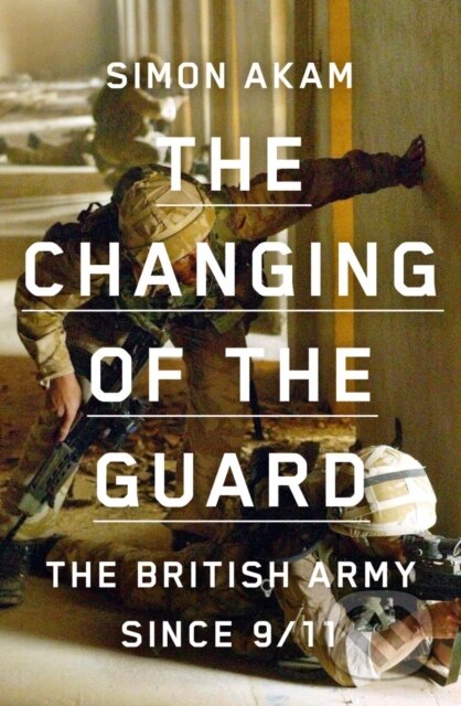 Kniha: The Changing of the Guard (Simon Akam). Scribe Publications, 2021 Kniha: The Changing of the Guard (Simon Akam). Scribe Publications, 2021
