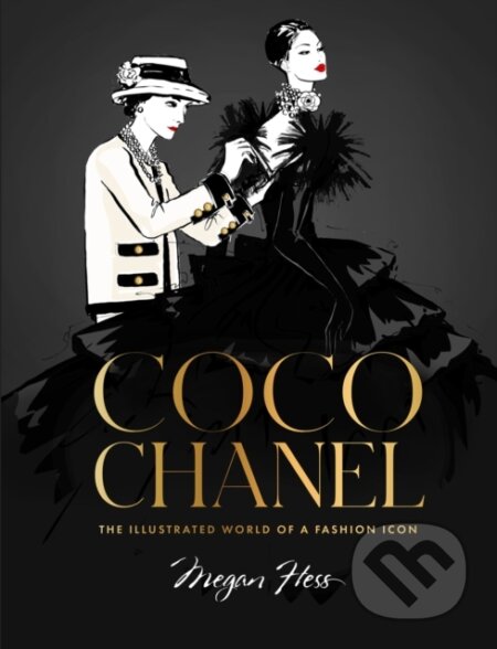 Kniha: Coco Chanel Special Edition (Megan Hess). Hardie Grant, 2021 Kniha: Coco Chanel Special Edition (Megan Hess). Hardie Grant, 2021
