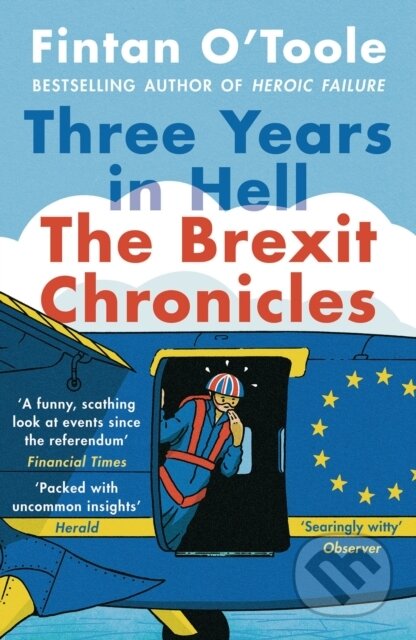 Kniha: Three Years in Hell (Fintan O'toole). Apollo, 2021 Kniha: Three Years in Hell (Fintan O'toole). Apollo, 2021