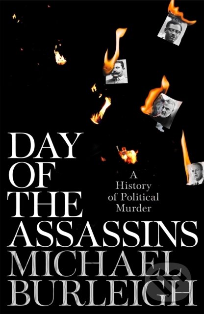 Kniha: Day of the Assassins (Michael Burleigh). Picador, 2021 Kniha: Day of the Assassins (Michael Burleigh). Picador, 2021