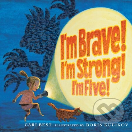 Kniha: I'm Brave! I'm Strong! I'm Five! (Cari Best). Holiday house, 2021 Kniha: I'm Brave! I'm Strong! I'm Five! (Cari Best). Holiday house, 2021