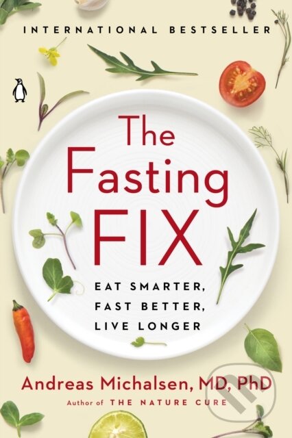 Kniha: The Fasting Fix (Andreas Michalsen). Penguin Books, 2021 Kniha: The Fasting Fix (Andreas Michalsen). Penguin Books, 2021