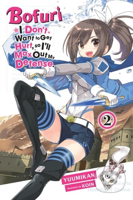 Kniha: Bofuri: I Don't Want to Get Hurt, so I'll Max Out My Defense., Vol. 2 (light novel) (KOIN KOIN a Yuumikan Yuumikan). Yen Press, 2021 Kniha: Bofuri: I Don't Want to Get Hurt, so I'll Max Out My Defense., Vol. 2 (light novel) (KOIN KOIN a Yuumikan Yuumikan). Yen Press, 2021