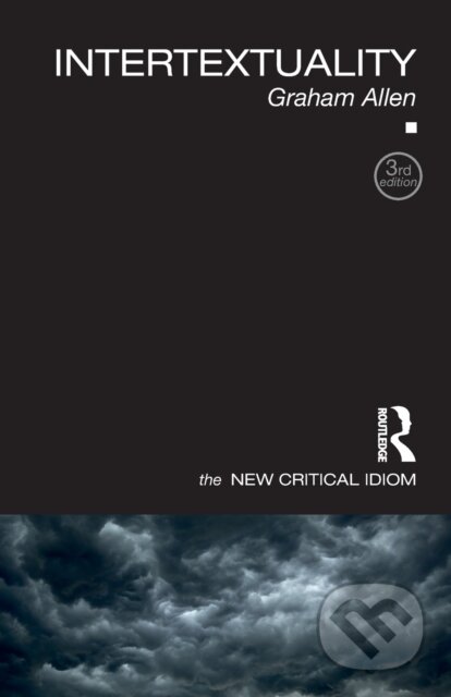 Kniha: Intertextuality (Graham Allen). Routledge, 2021 Kniha: Intertextuality (Graham Allen). Routledge, 2021