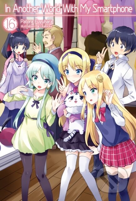 Kniha: In Another World With My Smartphone: Volume 16 (Patora Fuyuhara). J-Novel Club, 2021 Kniha: In Another World With My Smartphone: Volume 16 (Patora Fuyuhara). J-Novel Club, 2021