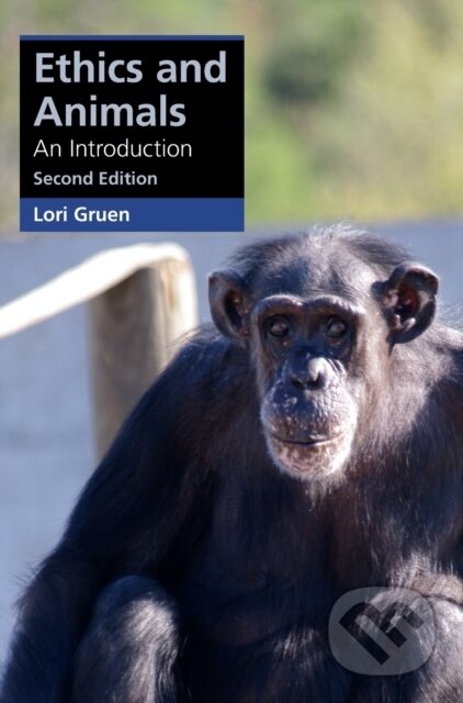Kniha: Ethics and Animals (Lori Gruen). Cambridge University Press, 2021 Kniha: Ethics and Animals (Lori Gruen). Cambridge University Press, 2021