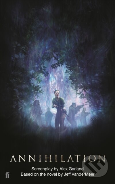 Kniha: Annihilation (Alex Garland). Faber and Faber, 2018 Kniha: Annihilation (Alex Garland). Faber and Faber, 2018