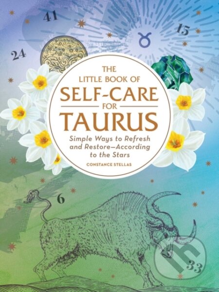 Kniha: The Little Book of Self-Care for Taurus (Constance Stellas). Adams Media, 2019 Kniha: The Little Book of Self-Care for Taurus (Constance Stellas). Adams Media, 2019
