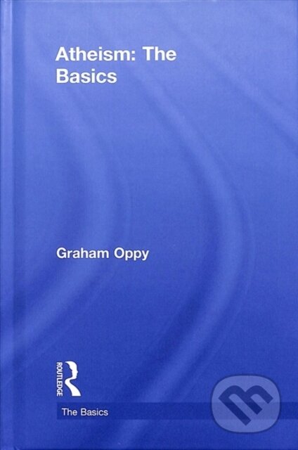 Kniha: Atheism: The Basics (Graham Oppy). Routledge, 2018 Kniha: Atheism: The Basics (Graham Oppy). Routledge, 2018