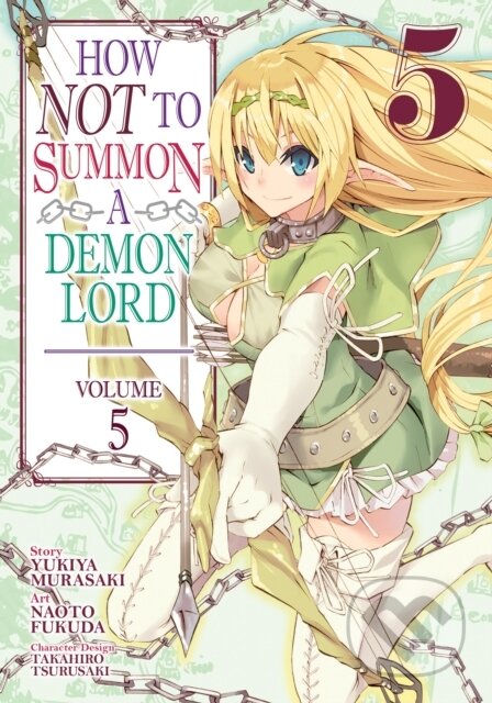 Kniha: How NOT to Summon a Demon Lord (Manga) Vol. 5 (Yukiya Murasaki). Seven Seas, 2019 Kniha: How NOT to Summon a Demon Lord (Manga) Vol. 5 (Yukiya Murasaki). Seven Seas, 2019