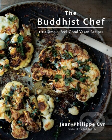 Kniha: The Buddhist Chef (Jean-Philippe Cyr). , 2019 Kniha: The Buddhist Chef (Jean-Philippe Cyr). , 2019
