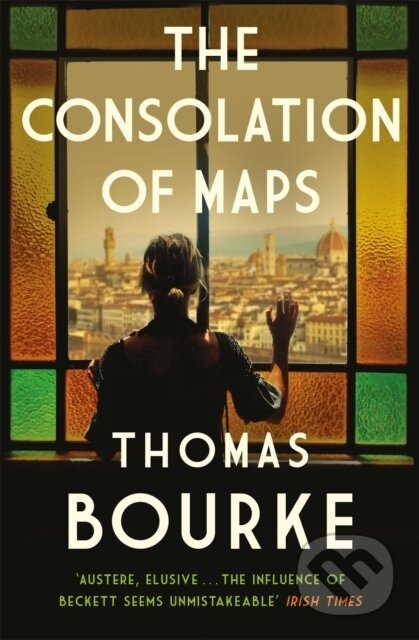 Kniha: The Consolation of Maps (Thomas Bourke). Riverrun, 2019 Kniha: The Consolation of Maps (Thomas Bourke). Riverrun, 2019
