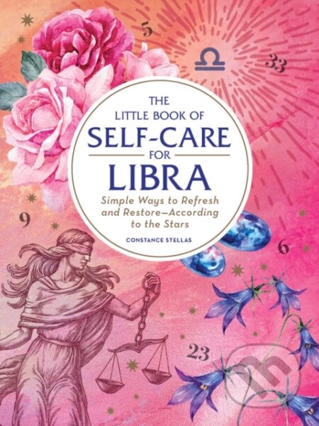 Kniha: The Little Book of Self-Care for Libra (Constance Stellas). Adams Media, 2019 Kniha: The Little Book of Self-Care for Libra (Constance Stellas). Adams Media, 2019