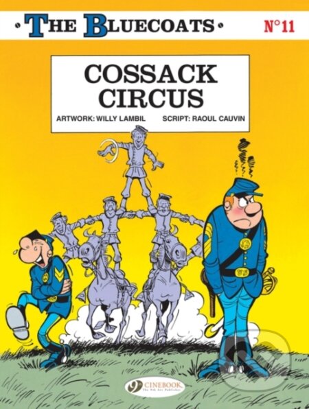 Kniha: Bluecoats Vol. 11: Cossack Circus (Raoul Cauvin). Cinebook Ltd, 2018 Kniha: Bluecoats Vol. 11: Cossack Circus (Raoul Cauvin). Cinebook Ltd, 2018