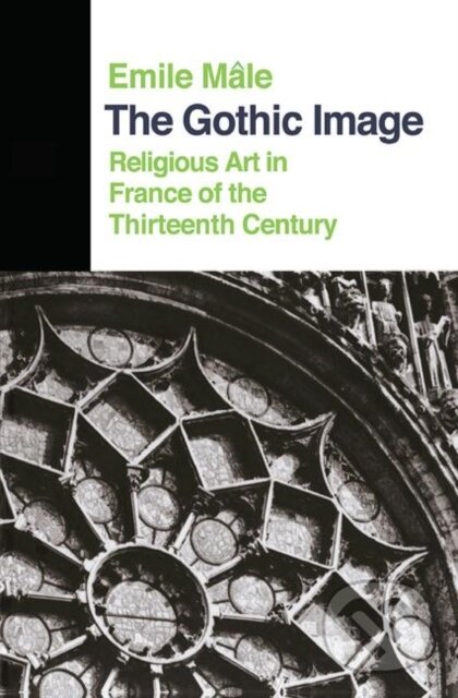 Kniha: The Gothic Image (Emile Male). Routledge, 2019 Kniha: The Gothic Image (Emile Male). Routledge, 2019