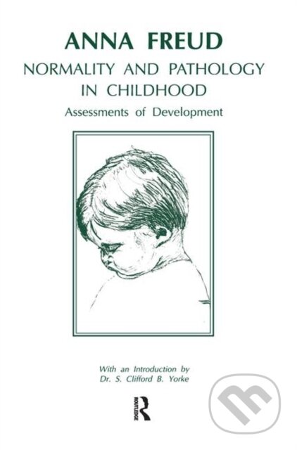Kniha: Normality and Pathology in Childhood (Anna Freud). Routledge, 2019 Kniha: Normality and Pathology in Childhood (Anna Freud). Routledge, 2019