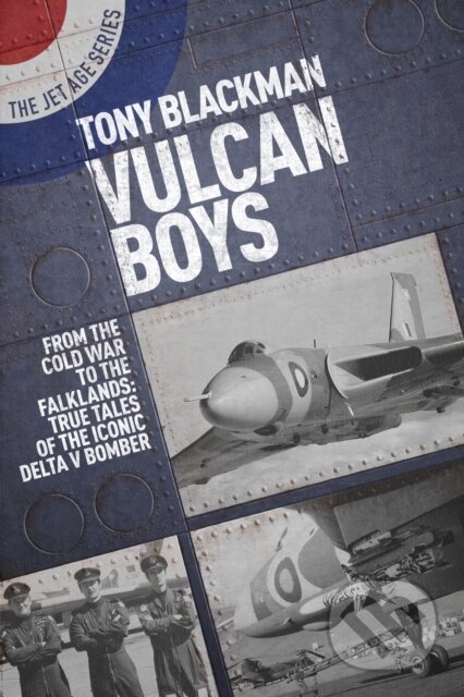 Kniha: Vulcan Boys (Tony Blackman). Grub Street Publishing, 2019 Kniha: Vulcan Boys (Tony Blackman). Grub Street Publishing, 2019