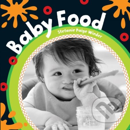 Kniha: Baby Food (Stefanie Paige Wieder). Barefoot, 2019 Kniha: Baby Food (Stefanie Paige Wieder). Barefoot, 2019