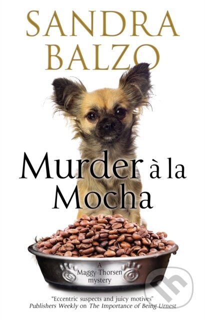 Kniha: Murder A La Mocha (Sandra a Balzo Balzo). Severn House, 2019 Kniha: Murder A La Mocha (Sandra a Balzo Balzo). Severn House, 2019