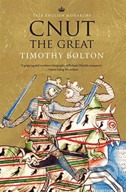 Kniha: Cnut the Great (Timothy Bolton). Yale University Press, 2019 Kniha: Cnut the Great (Timothy Bolton). Yale University Press, 2019