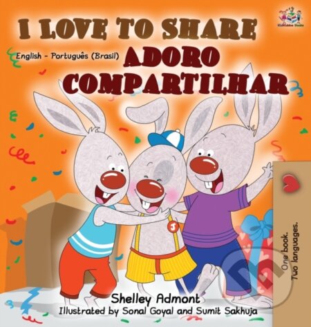 Kniha: I Love to Share (English Portuguese Bilingual Book) (Kidkiddos Books a Shelley Admont). Kidkiddos, 2019 Kniha: I Love to Share (English Portuguese Bilingual Book) (Kidkiddos Books a Shelley Admont). Kidkiddos, 2019