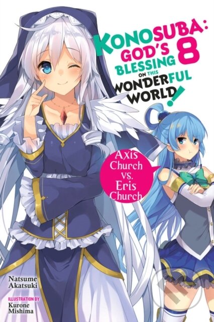 Kniha: Konosuba: God's Blessing on This Wonderful World!, Vol. 8 (Novel) (Natsume Akatsuki). Yen Press, 2019 Kniha: Konosuba: God's Blessing on This Wonderful World!, Vol. 8 (Novel) (Natsume Akatsuki). Yen Press, 2019