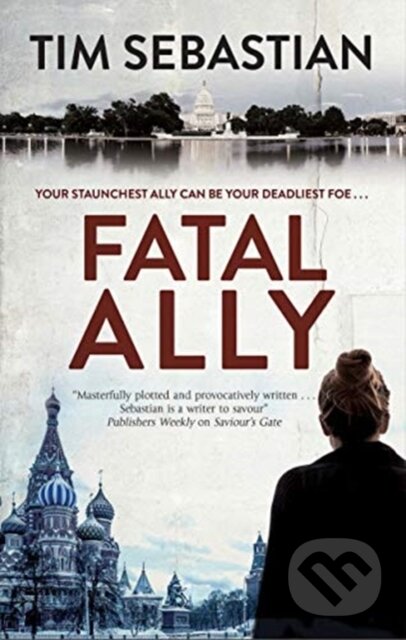 Kniha: Fatal Ally (Tim Sebastian). Severn House, 2019 Kniha: Fatal Ally (Tim Sebastian). Severn House, 2019