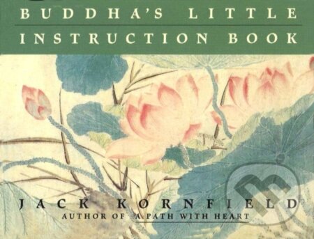 Kniha: Buddha's Little Instruction Book (Kornfield Jack). Rider & Co, 2018 Kniha: Buddha's Little Instruction Book (Kornfield Jack). Rider & Co, 2018