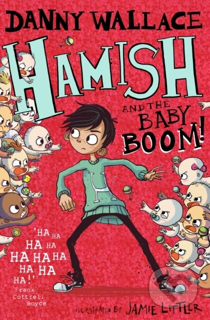 Kniha: Hamish and the Baby BOOM! (Danny Wallace). Simon & Schuster, 2018 Kniha: Hamish and the Baby BOOM! (Danny Wallace). Simon & Schuster, 2018