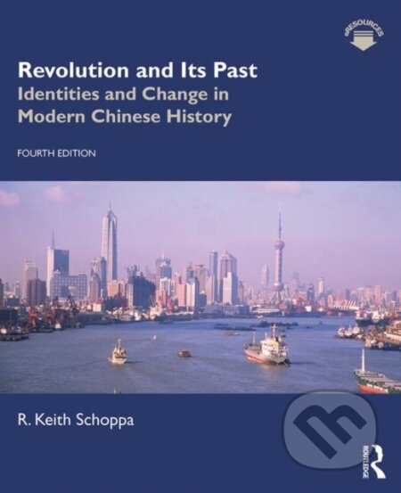 Kniha: Revolution and Its Past (R. Keith Schoppa). Routledge, 2019 Kniha: Revolution and Its Past (R. Keith Schoppa). Routledge, 2019