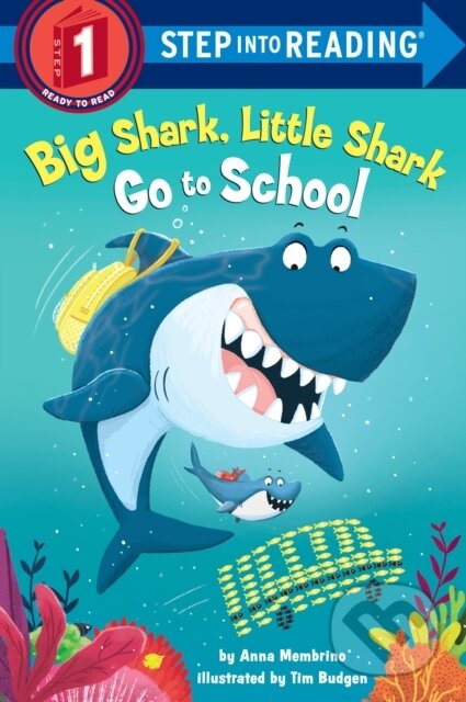 Kniha: Big Shark, Little Shark Go to School (Anna Membrino). , 2019 Kniha: Big Shark, Little Shark Go to School (Anna Membrino). , 2019